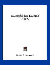 Successful Bee Keeping (1897)