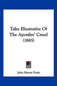 Tales Illustrative Of The Apostles' Creed (1885)