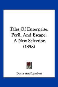 Tales Of Enterprise, Peril, And Escape