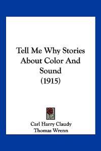 Tell Me Why Stories About Color And Sound (1915)