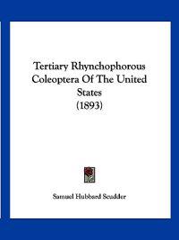 Tertiary Rhynchophorous Coleoptera Of The United States (1893)