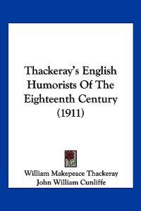 Thackeray's English Humorists Of The Eighteenth Century (1911)