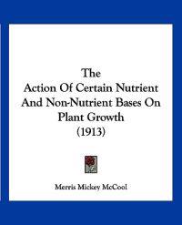 The Action Of Certain Nutrient And Non-Nutrient Bases On Plant Growth (1913)