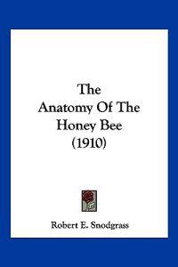 The Anatomy Of The Honey Bee (1910)