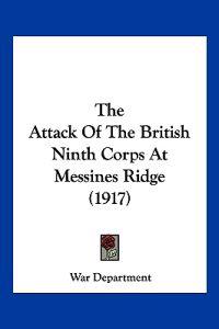 The Attack Of The British Ninth Corps At Messines Ridge (1917)
