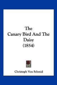 The Canary Bird And The Daisy (1854)
