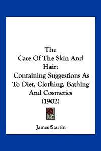 The Care Of The Skin And Hair