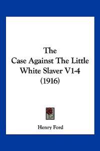 The Case Against The Little White Slaver V1-4 (1916)