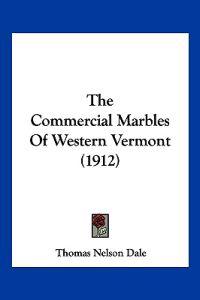 The Commercial Marbles Of Western Vermont (1912)