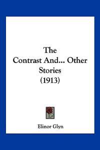The Contrast And... Other Stories (1913)