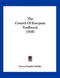The Control Of European Foulbrood (1918)