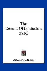 The Descent Of Bolshevism (1920)