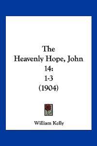 The Heavenly Hope, John 14