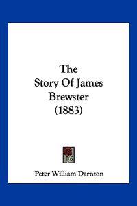 The Story Of James Brewster (1883)