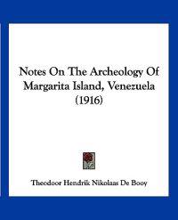 Notes On The Archeology Of Margarita Island, Venezuela (1916)