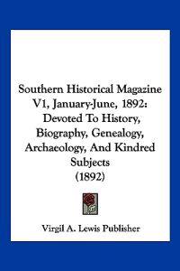 Southern Historical Magazine V1, January-June, 1892