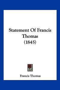 Bokomslag for "Statement Of Francis Thomas (1845)"