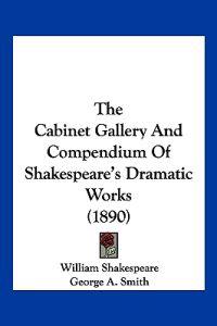 The Cabinet Gallery And Compendium Of Shakespeare's Dramatic Works (1890)
