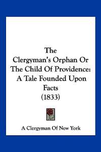 The Clergyman's Orphan Or The Child Of Providence