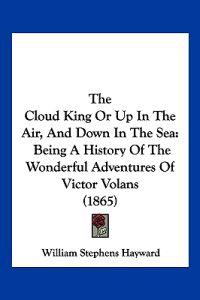 The Cloud King Or Up In The Air, And Down In The Sea