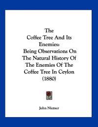 Bokomslag for "The Coffee Tree And Its Enemies"