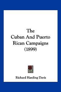The Cuban And Puerto Rican Campaigns (1899)