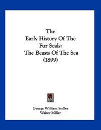 The Early History Of The Fur Seals