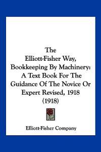The Elliott-Fisher Way, Bookkeeping By Machinery