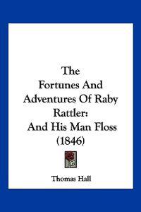 The Fortunes And Adventures Of Raby Rattler