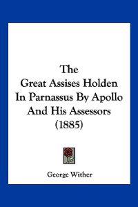 The Great Assises Holden In Parnassus By Apollo And His Assessors (1885)