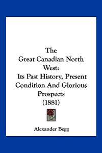 The Great Canadian North West