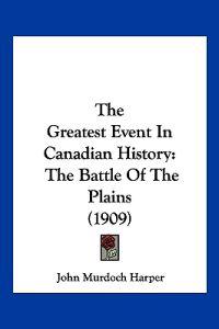 The Greatest Event In Canadian History