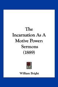 The Incarnation As A Motive Power