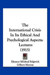 The International Crisis In Its Ethical And Psychological Aspects