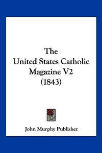 The United States Catholic Magazine V2 (1843)