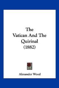 Bokomslag for "The Vatican And The Quirinal (1882)"