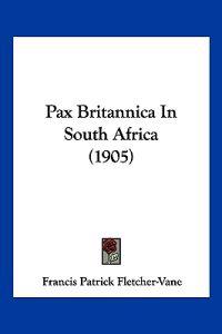 Pax Britannica In South Africa (1905)