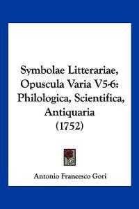 Symbolae Litterariae, Opuscula Varia V5-6