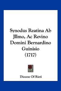 Synodus Reatina Ab Jllmo, Ac Revino Domini Bernardino Guinisio (1717)
