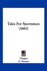 Tales For Sportsmen (1885)