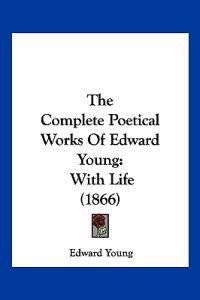 The Complete Poetical Works Of Edward Young
