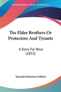 Geldart, H: Elder Brothers Or Protectors And Tyrants