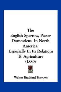 The English Sparrow, Passer Domesticus, In North America