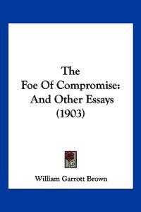 The Foe Of Compromise