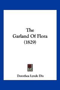 Dix, D: Garland Of Flora (1829)