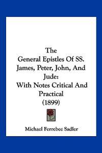 The General Epistles Of SS. James, Peter, John, And Jude