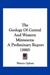 The Geology Of Central And Western Minnesota