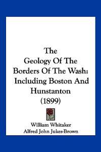 The Geology Of The Borders Of The Wash