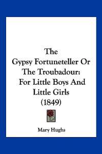 The Gypsy Fortuneteller Or The Troubadour
