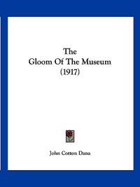 The Gloom Of The Museum (1917)